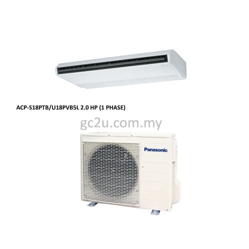 PANASONIC S18PTB/U18PVB5L CEILING EXPOSED 2.0 HP-6.0 HP NON-INVERTER FRESH (R-410A) 1 PHASE & 3 PHASE